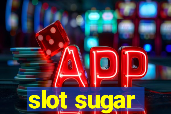 slot sugar