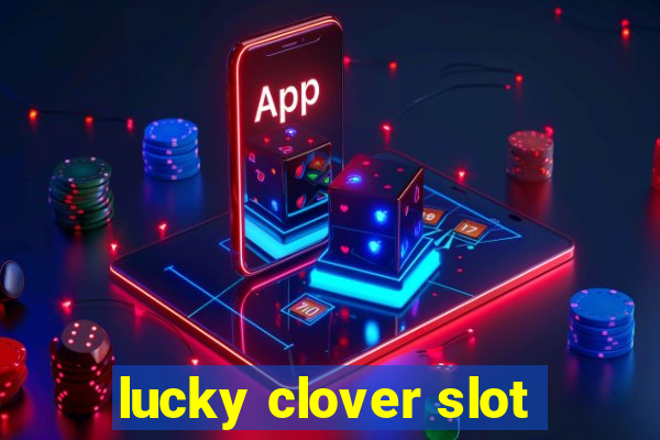 lucky clover slot