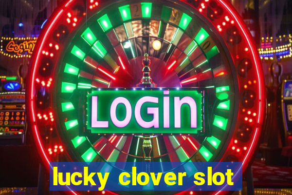 lucky clover slot