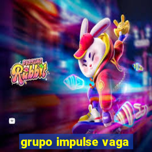 grupo impulse vaga