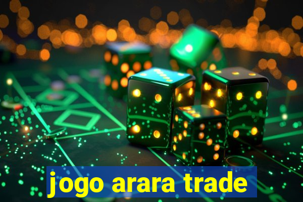 jogo arara trade