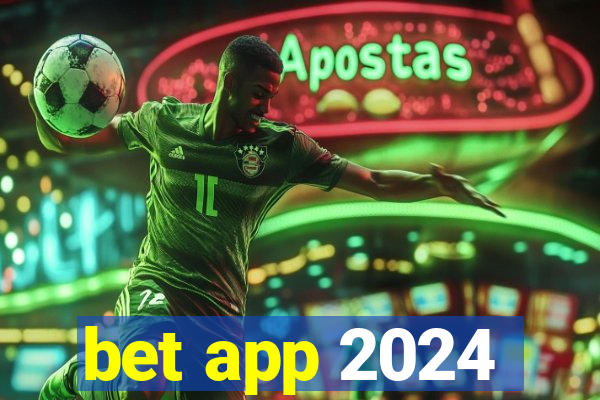 bet app 2024