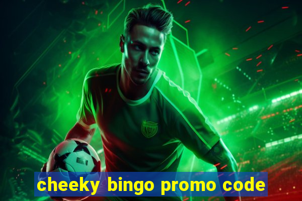 cheeky bingo promo code