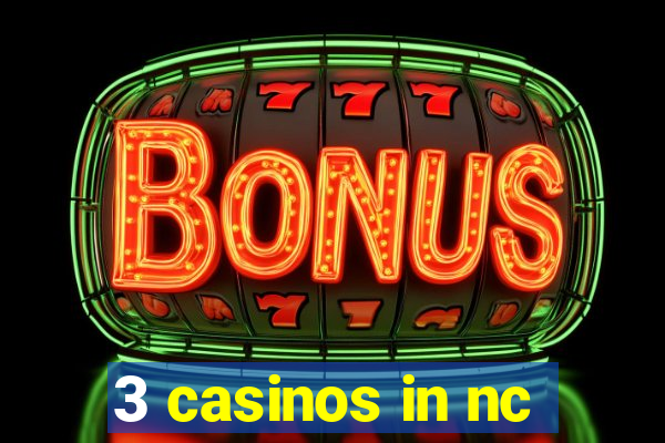 3 casinos in nc