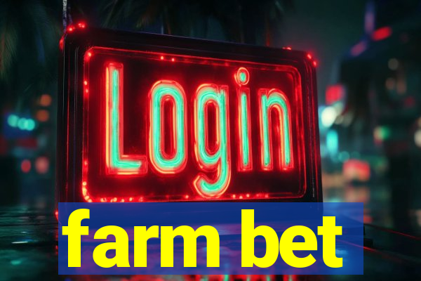 farm bet