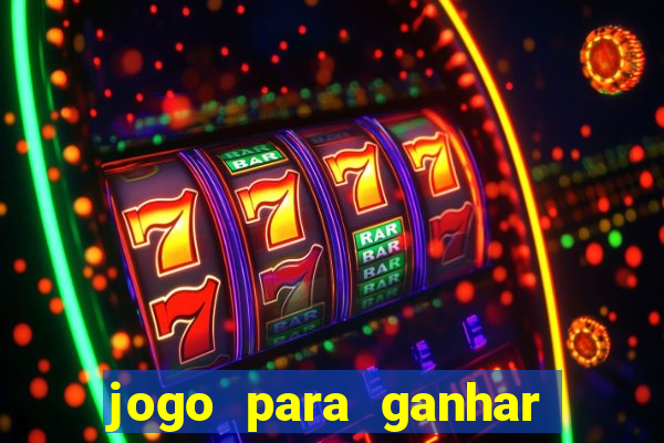 jogo para ganhar dinheiro de verdade sem precisar depositar