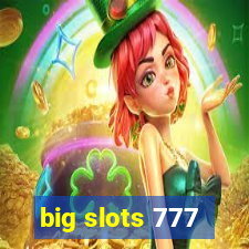 big slots 777