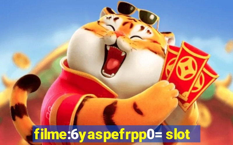 filme:6yaspefrpp0= slot