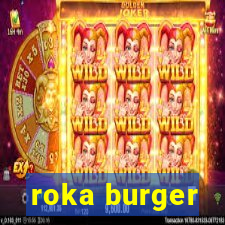 roka burger