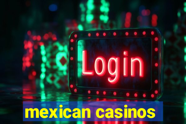 mexican casinos