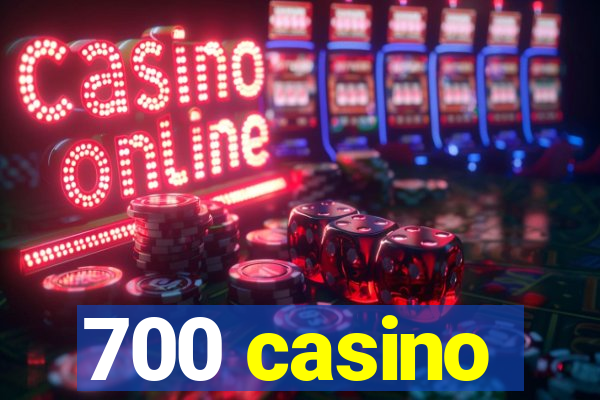 700 casino