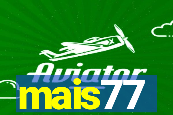 mais77