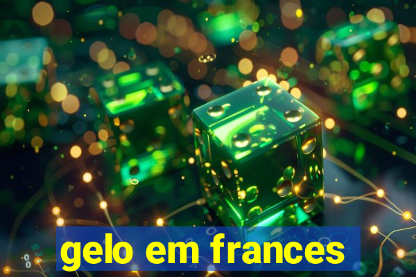 gelo em frances