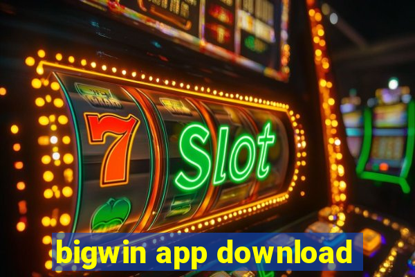 bigwin app download