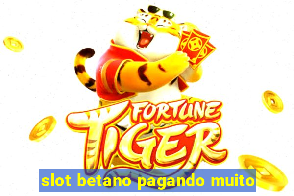 slot betano pagando muito