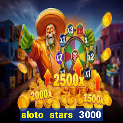 sloto stars 3000 casino games