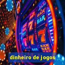 dinheiro de jogos