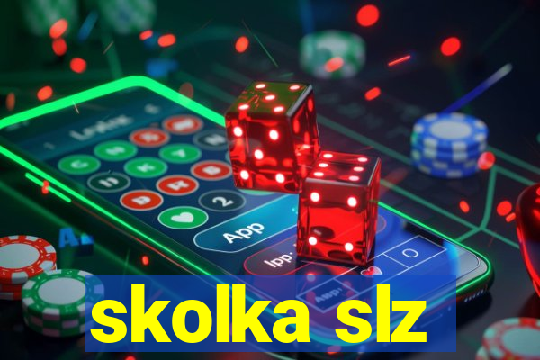 skolka slz