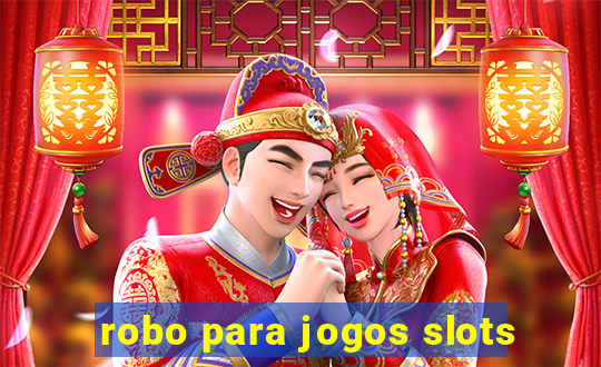 robo para jogos slots