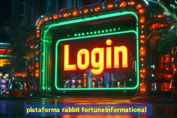 plataforma rabbit fortuneInformational