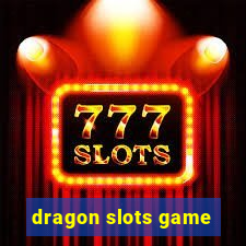 dragon slots game