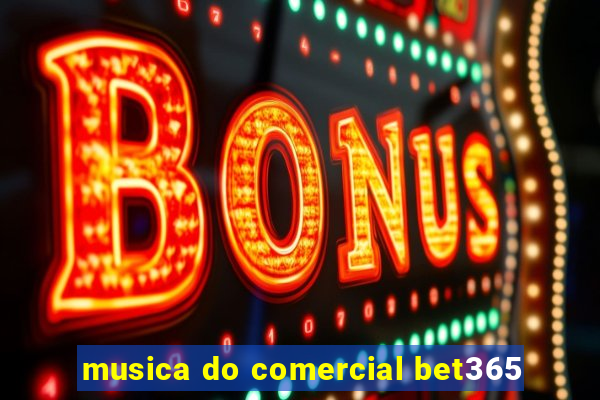 musica do comercial bet365