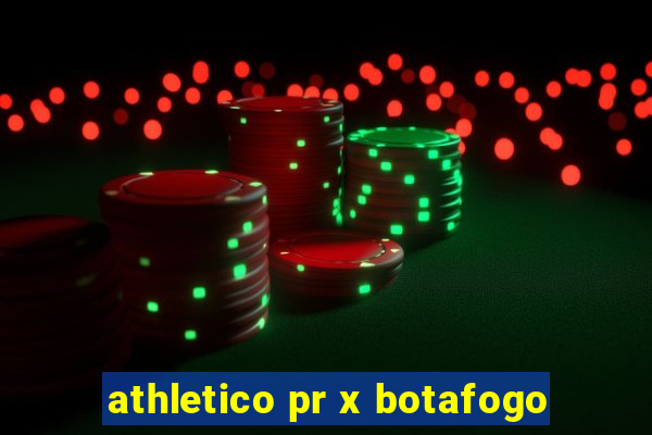 athletico pr x botafogo