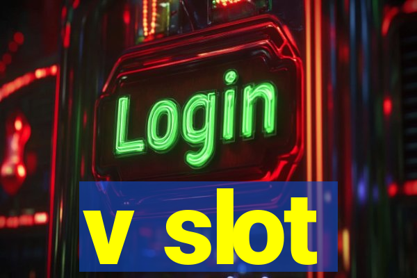 v slot