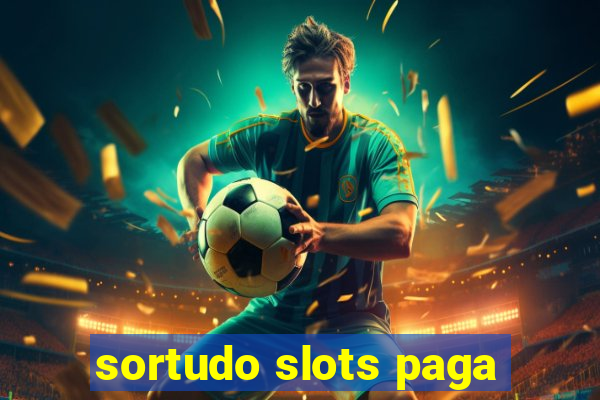 sortudo slots paga