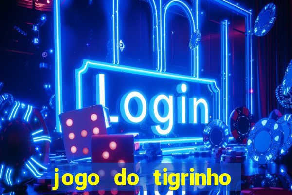 jogo do tigrinho plataforma de r$ 5