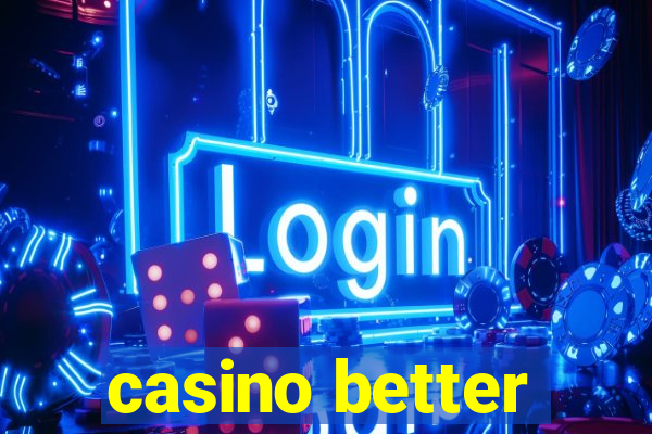 casino better