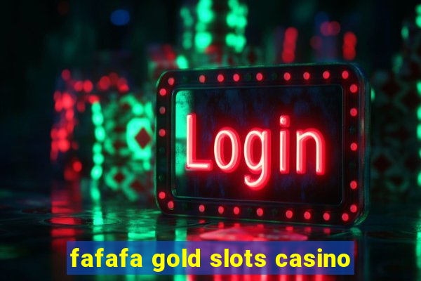 fafafa gold slots casino