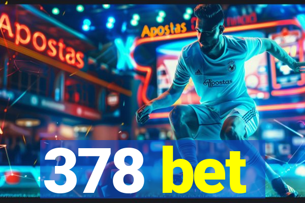 378 bet