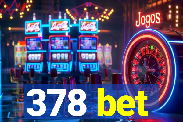 378 bet