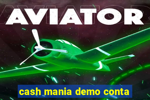 cash mania demo conta