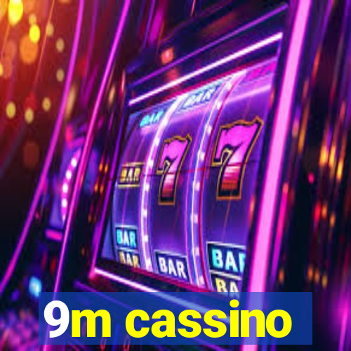 9m cassino