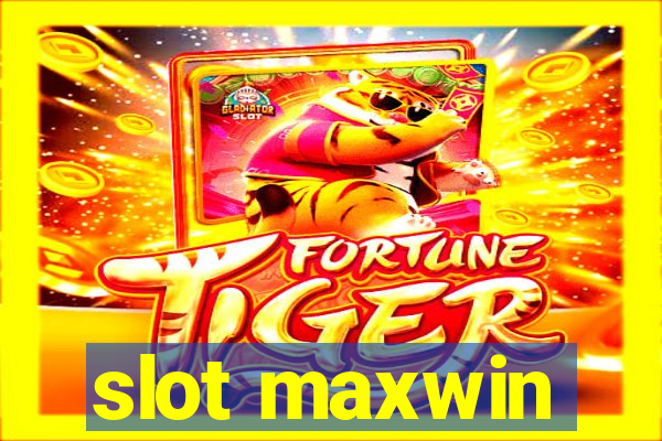 slot maxwin