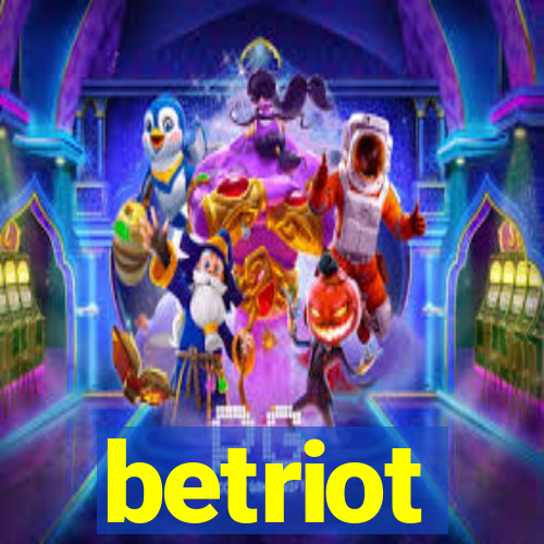 betriot