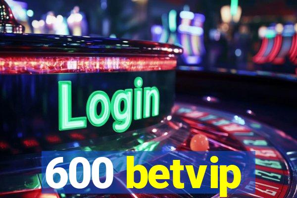 600 betvip