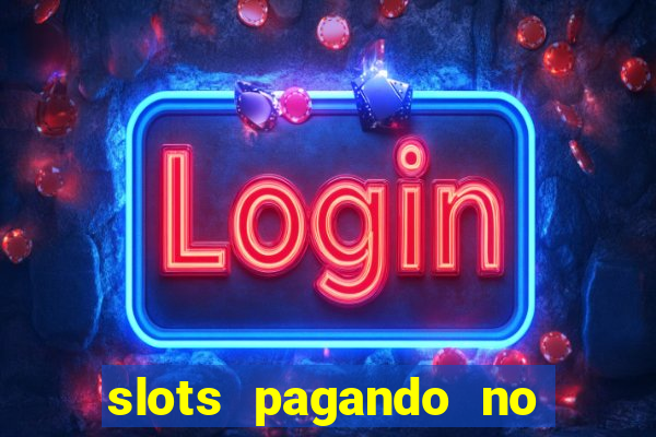 slots pagando no cadastro 2024