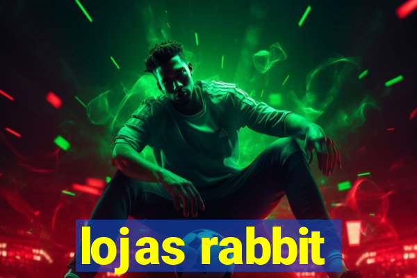 lojas rabbit