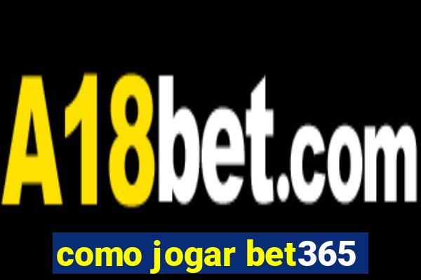 como jogar bet365