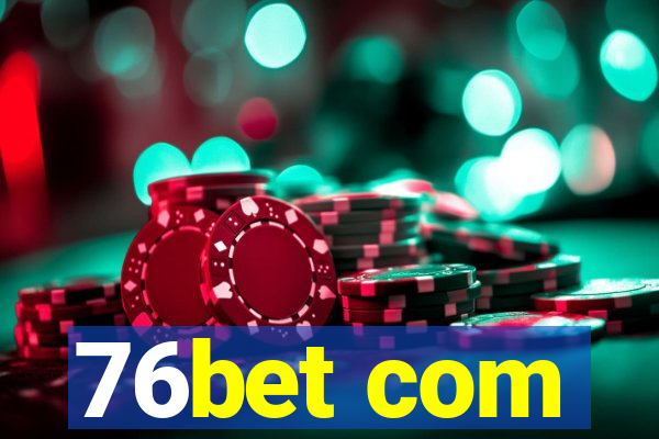 76bet com