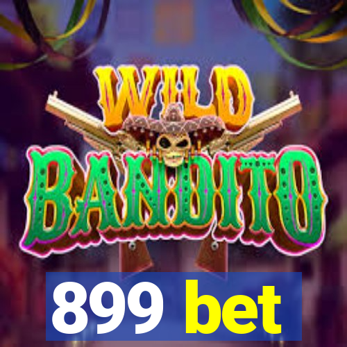 899 bet