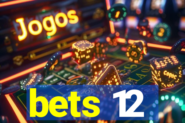 bets 12