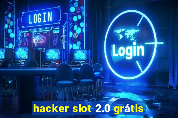 hacker slot 2.0 grátis