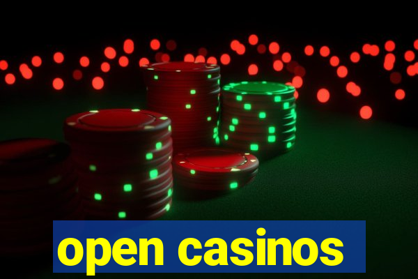 open casinos