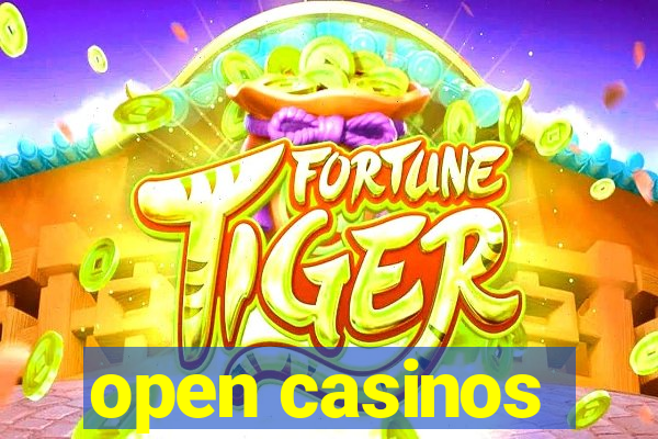 open casinos