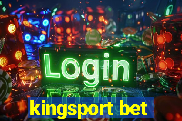 kingsport bet