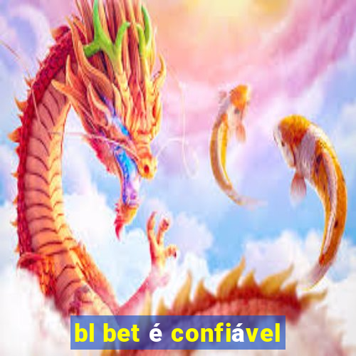 bl bet é confiável